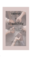 Harmony In Connection: A Timeless Guide To Fulfilling Relationships