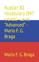 Russian B2 Vocabulary (997 words) - Level "Advanced" - Mario F. G. Braga