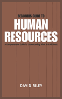 Beginners Guide to Human Resources