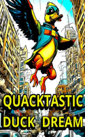 Quacktastic Duck Dream
