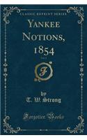 Yankee Notions, 1854, Vol. 3 (Classic Reprint)