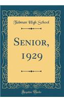 Senior, 1929 (Classic Reprint)