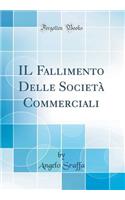Il Fallimento Delle SocietÃ  Commerciali (Classic Reprint)