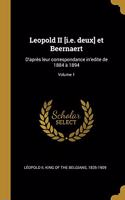 Leopold II [i.e. deux] et Beernaert: D'après leur correspondance in'edite de 1884 à 1894; Volume 1