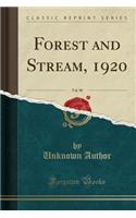 Forest and Stream, 1920, Vol. 90 (Classic Reprint)