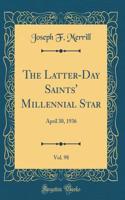 The Latter-Day Saints' Millennial Star, Vol. 98: April 30, 1936 (Classic Reprint)