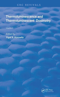 Thermoluminescence and Thermoluminescent Dosimetry