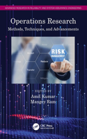 Operations Research: Methods, Techniques, and Advancements(Advanced Research in Reliability and System Assurance Engineering)