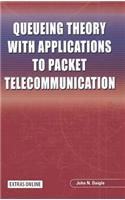 Queueing Theory with Applications to Packet Telecommunication