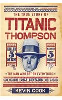 Titanic Thompson: The Man Who Bet on Everything(English)