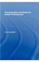 The Evaluation Handbook for Health Professionals