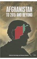 Afghanistan: To 2015 and Beyond