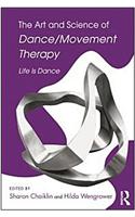 The Art and Science of Dance/Movement Therapy