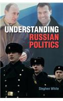 Understanding Russian Politics