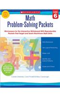 Math Problem-Solving Packets, Grade 6: Mini-Lessons for the Interactive Whiteboard with Reproducible Packets That Target and Teach Must-Know Math Skills