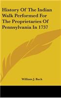 History Of The Indian Walk Performed For The Proprietaries Of Pennsylvania In 1737