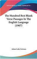 Hundred Best Blank Verse Passages In The English Language (1907)