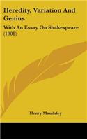 Heredity, Variation And Genius: With An Essay On Shakespeare (1908)(English)