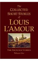 The Collected Short Stories of Louis l'Amour, Volume 1: Frontier Stories