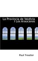 La Provincia de Valdivia I Los Araucanos