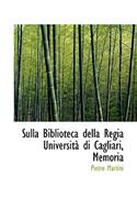 Sulla Biblioteca Della Regia Universit Di Cagliari, Memoria: (English)