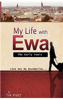 My Life with Ewa: The Early Years