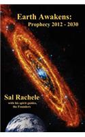 Earth Awakens: Prophecy 2012 - 2030
