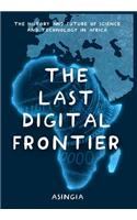 Last Digital Frontier: The History and Future of Science and Technology in Africa
