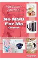 No MSG For Me Cookbook