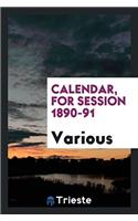Calendar, for Session 1890-91