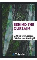 Behind the Curtain