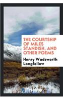 The Courtship of Miles Standish, and Other Poems