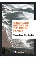 Origin and History of the Joslin Family