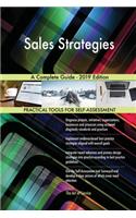 Sales Strategies A Complete Guide - 2019 Edition