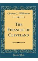 The Finances of Cleveland (Classic Reprint)