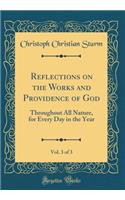 Reflections on the Works and Providence of God, Vol. 3 of 3: Throughout All Nature, for Every Day in the Year (Classic Reprint)