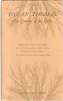 Dylan Thomas: The Country of the Spirit