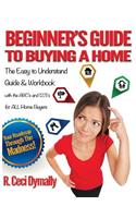 Beginner's Guide to Buying a Home