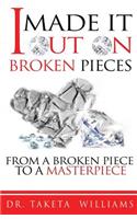 I Made It Out On Broken Pieces