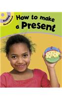 Reading Roundabout: How To Make A Present