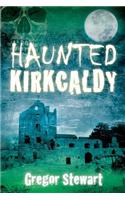 Haunted Kirkcaldy