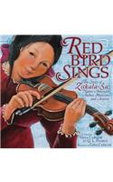 Red Bird Sings: The Story of Zitkala-Sa, Native American Author, Musician, and Activist: The Story of Zitkala-Sa, Native American Author, Musician, and Activist