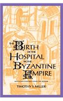 The Birth of the Hospital in the Byzantine Empire