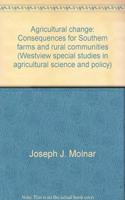 Agricultural Change: Consequences for Southern Farms and Rural Communities