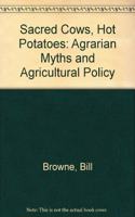 Sacred Cows and Hot Potatoes: Agrarian Myths and Agricultural Policy