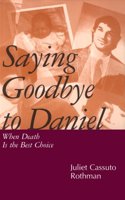 Saying Goodbye to Daniel: When Death is the Best Choice