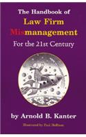 The Handbook of Law Firm Mismanagement for the 21st Century