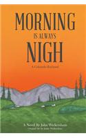 Morning Is Always Nigh: A Colorado Boyhood