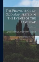 Providence of God Manifested in the Events of the Last Year [microform]