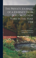 Private Journal of a Journey From Boston to New York in the Year 1704